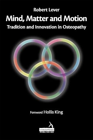 Mind, Matter and Motion: Tradition and Innovation in Osteopathy - Orginal Pdf